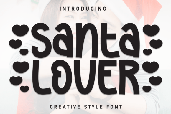 Santa Lover: The Festive Font That Brings Warmth and Whimsy to Your Holiday Designs
